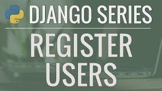 Python Django Tutorial Full-Featured Web App Part 6 - User Registration