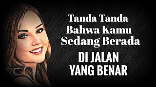 Tanda-Tanda Bahwa Kamu Sedang Berada diJalan Yang Benar