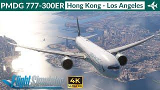 MSFS PMDG 777-300ER Cathay Pacific  Hong Kong to Los Angeles  Full flight  4K Ultra HD