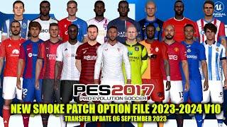 PES 2017 NEW SMOKE PATCH OPTION FILE 2023-2024 V10  TRANSFER UPDATE 06 SEPTEMBER 2023