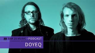 Bar 25 Music Podcast #149 - Doyeq