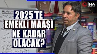 Emekliler 2025te  Ne Kadar Zam Alacak? Sosyal Güvenlik Uzmanı Hesapladı Emekli Maaşına zam tahmini