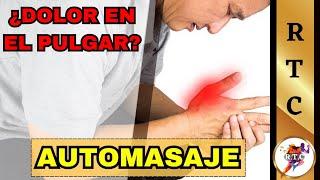 MASAJE para el DOLOR del dedo pulgar  gordo. TENDINITIS DE QUERVAIN