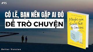 Có lẽ bạn nên tìm ai đó để trò chuyện  Sách Maybe You Should Talk to Someone