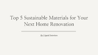 Top 5 Sustainable Materials for Your Next Home Renovation