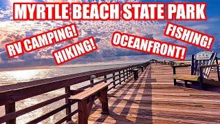 Myrtle Beach State Park Full Tour Campgrounds RV Camping Fishing Beach Access and more