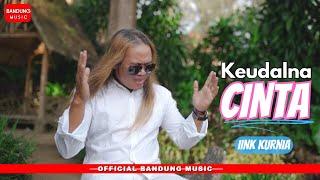 KEUDALNA CINTA - IINK KURNIA Official Bandung Music