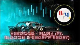 ASHWOOD - Maria ft. Blooom & Ghost’n’Ghost