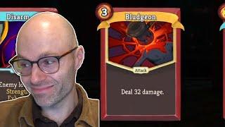 You might need more than a bludgeon... Slay the Spire