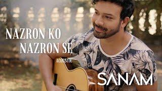 Sanam  Nazron Ko Nazron Se acoustic