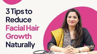 3 Tips To Reduce Facial Hair Growth Naturally  Veera Health