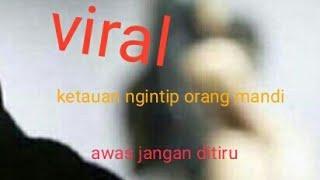 viral gara-gara ngintip orang mandi #18+ ⁉️⁉️⁉️⁉️⁉️ @everyone