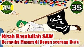 Nabi Muhammad SAW part  35 – Rasulullah Bermuka Masam di Depan Seorang Buta - Kisah Islami Channel