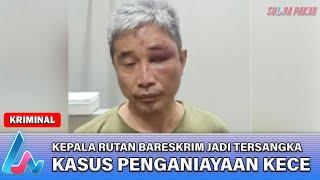 KEPALA RUTAN BARESKRIM JADI TERSANGKA KASUS PENGANIAYAAN M KECE