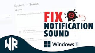 Fix Notification Sound Not Working Problem On Windows 11