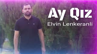 Elvin Lenkeranli - Ay Qız  2023