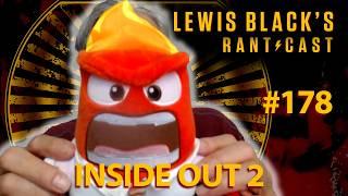 Lewis Blacks Rantcast #178  Inside Out 2