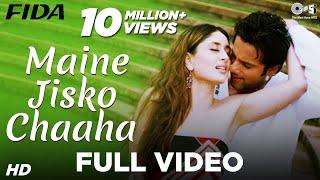 Maine Jisko Chaaha - Video Song  Fida I Kareena Kapoor & Fardeen Khan  Sonu Nigam & Alisha Chinai