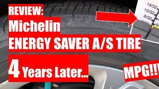 REVIEW Michelin Energy Saver AS Tires - MPG - 4 Years Later...
