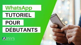 TUTO - Comment utiliser WhatsApp débutants