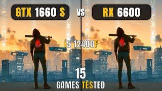 GTX 1660 Super vs RX 6600 - i5 12400F - Test In 15 Games