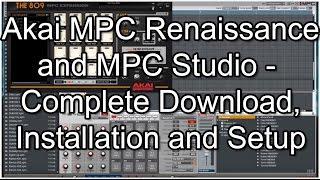 Akai Pro MPC Renaissance and Studio - Complete Download Installation & Setup Walkthough