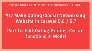 #17 Make DatingSocial Network in Laravel 5.6  Edit Dating Profile  Create functions in Model