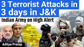 High Alert 3 Terror Attacks in 3 Days  Terror Strikes Again in Jammu & Kashmir  World Affairs