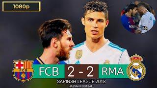 Real Madrid 2-2 Barcelona Spanish league 2018 The last Classico & Cristiano and Messi 