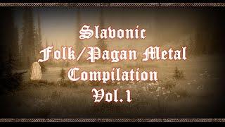 Slavonic FolkPagan Metal Compilation Vol.1
