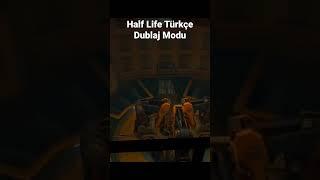 Half Life Türkçe Dublaj Modu Deney Anı