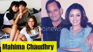 Mahima Chaudhry  Biography