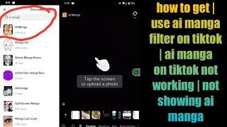 how to get  use ai manga filter on tiktok  ai manga on tiktok not working  not showing ai manga