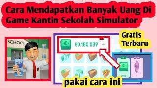 Cara Mendapatkan Uang Banyak Di Kantin Sekolah Simulator  Cara Cepat Kaya Kantin Sekolah Simulator