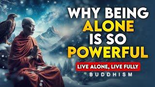 Live Alone Live Fully  The Power of Being Alone  Buddhist Wisdom  Buddhism