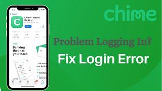 Chime Login Process Fix Errors and Access Account