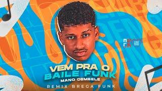 MANO DEMBELE - VEM PRA O BAILE FUNK