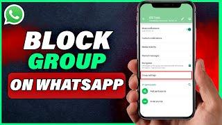 How To Block A Group In Whatsapp Without Exiting