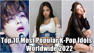Top 10 Most Popular K Pop Idols Worldwide 2022