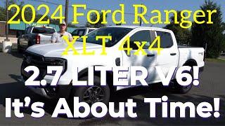 2024 Ford Ranger XLT 4x4 2.7 Liter V6 It’s About Time