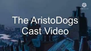 The AristoDogs Cast Video