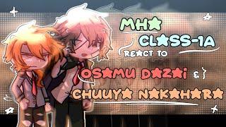 MHA CLASS 1-A react to DAZAI OSAMU & NAKAHARA CHUUYA as STUDENTS  PART 1  MHA react to BSD