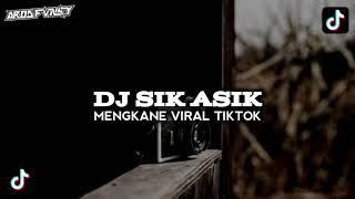 DJ SIK ASIK  MENGKANE VIRAL TIKTOK