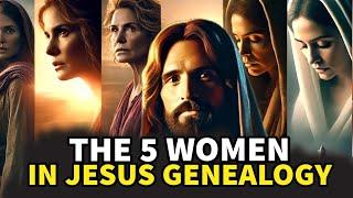 The Remarkable Stories of 5 Women in Jesus Genealogy #jesusfilm