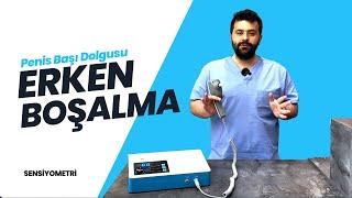 Penis Başı Dolgusu Erken Boşalma Tedavisinde Sensiyometri Kullanımı. Yeni Teknik İle Doğru Hasta