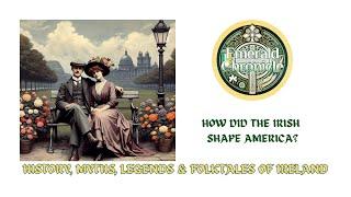 How Did The Irish Shape America?