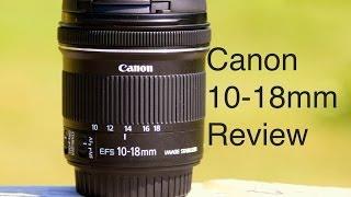 Canon EF-S 10-18mm f4.5-5.6 Review