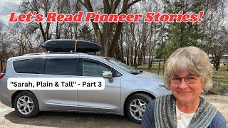 Reading Pioneer Stories In the Modern Day Covered Wagon -  Sarah Plain & Tall - Pt 3