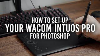 Getting Started with the Wacom Intuos Pro How to Set Up for Photoshop