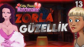 zorla güzellik olmuyo  kitty powers matchmaker #13